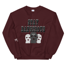 Load image into Gallery viewer, Stay Dangerous Unisex Sweatshirt
