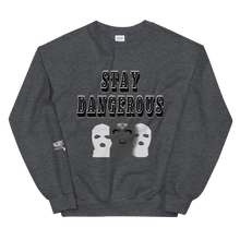 Load image into Gallery viewer, Stay Dangerous Unisex Sweatshirt
