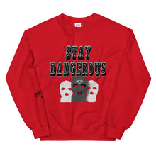 Load image into Gallery viewer, Stay Dangerous Unisex Sweatshirt

